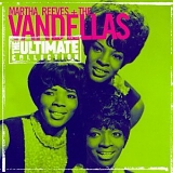 Martha Reeves & The Vandellas - Ultimate Collection