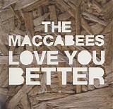 Maccabees - Love You Better