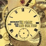 Frank And Walters - Greenwich Mean Time