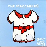 Maccabees - About Your Dress