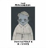 Maccabees - Toothpaste Kisses