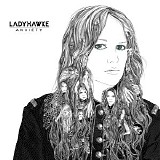 Ladyhawke - Anxiety