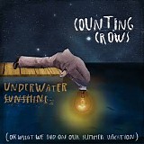 Counting Crows - Underwater Sunshine (Or What We Did On Our Summer Vacation)