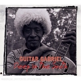 Guitar Gabriel - Deep in the South