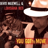 David Maxwell, Louisiana Red - You Got to Move (Dig)