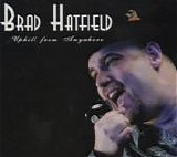 Brad Hatfield - Uphill From Anywhere