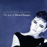 Altered Images - Reflected Images (The Best Of Altered Images)