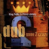 King Tubby and Prince Jammy - Dub Gone 2 Crazy