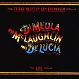 Di Meola, McLaughlin, DeLucia - Friday Night In San Francisco