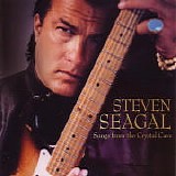 Steven Seagal - Songs From The Crystal Cave