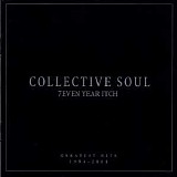 Collective Soul - 7even Year Itch: Collective Soul's Greatest Hits 1994-2001