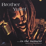 Brother Yusef - In the Moment