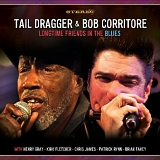 Tail Dragger, Bob Corritore - Longtime Friends In The Blues