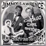 Jimmy Lawrence & Chicago Carl Snyder - Why Don't You Do Right