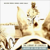 Various artists - Negro Work Songs & Calls