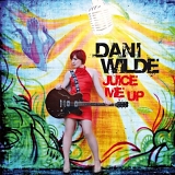 Dani Wilde - Juice Me Up