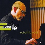 The Ted Rosenthal Trio - Out of This World