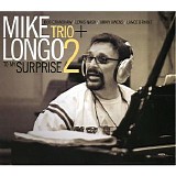 Mike Longo Trio + 2 - To My Surprise