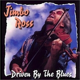 Jimbo Ross - "Driven By The Blues"