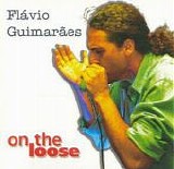 FlÃ¡vio GuimarÃ£es - On The Loose To