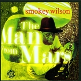 Smokey Wilson - The Man from Mars