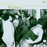 Smokey Wilson - Round Like an Apple: Big Town Sessions 1977-1978