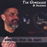 Tim Gonzalez and Friends - Straight From The Heart