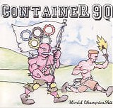 Container 90 - World Champion Shit