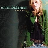 Erin Boheme - What Love Is