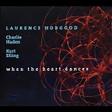 Laurence Hobgood with Charlie Haden & Kurt Elling - When The Heart Dances