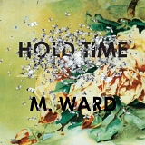 Ward, M. (M. Ward) - Hold Time