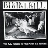 Bikini Kill - The CD Version Of The First Two Records