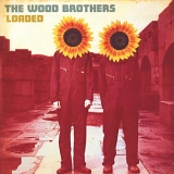 The Wood Brothers - Loaded