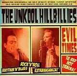 The Unkool Hillbillies - Evil Times - Live