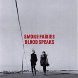 Smoke Fairies - Blood Speaks (Special Edition)