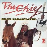 Eddy Clearwater - Chief