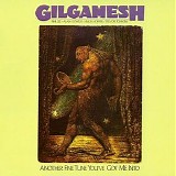 Gilgamesh - Another Fine Tune You've Got Me Into