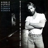 Robbie Dupree - Street Corner Heroes