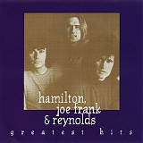 Hamilton, Joe Frank & Reynolds - Greatest Hits