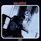 Duke Robillard - Dangerous Place