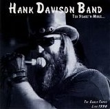 Hank Davison Band - Ten Years and more...Live