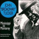 John "Broadway" Tucker - Broadway: Mississippi to Monterey