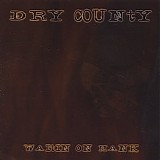 Dry County - Waitin On Hank