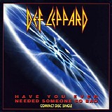 Def Leppard - Have You Ever Needed Someone So Bad [CDS]