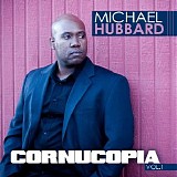 Michael Hubbard - Cornucopia, Vol. 1