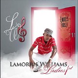 Lamorris Williams - Ladies 1st