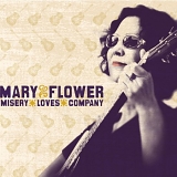 Mary Flower - Misery Loves Company