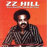 Z.Z. Hill - Turn Back the Hands of Time