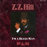 Z.Z. Hill - I'm a Blues Man