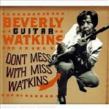 Beverly "Guitar" Watkins - Don't Mess With Miss Watkins